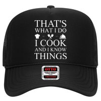 That's What I Do I Cook And I Know Things Trucker Hat