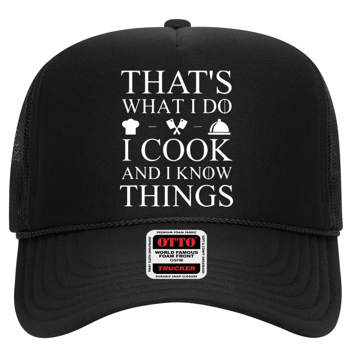 That's What I Do I Cook And I Know Things Trucker Hat