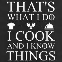 That's What I Do I Cook And I Know Things Trucker Hat