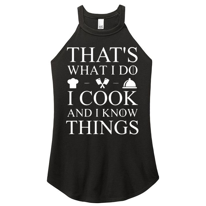 That's What I Do I Cook And I Know Things Women's Perfect Tri Rocker Tank