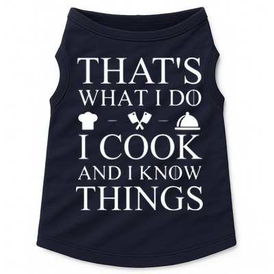 That's What I Do I Cook And I Know Things Doggie Tank