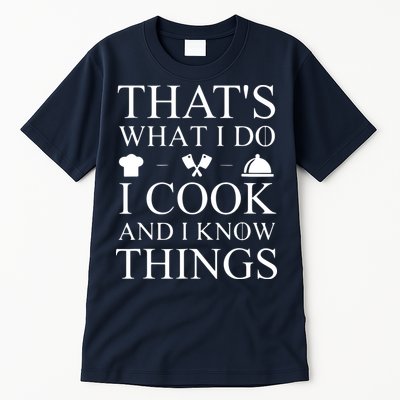 That's What I Do I Cook And I Know Things Tall T-Shirt