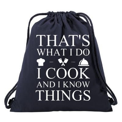 That's What I Do I Cook And I Know Things Drawstring Bag