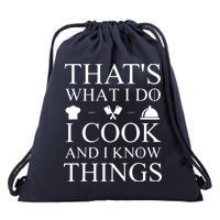 That's What I Do I Cook And I Know Things Drawstring Bag