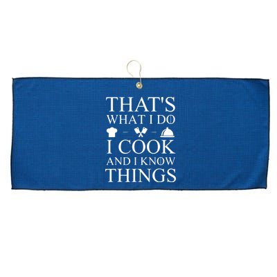 That's What I Do I Cook And I Know Things Large Microfiber Waffle Golf Towel