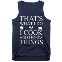 That's What I Do I Cook And I Know Things Tank Top