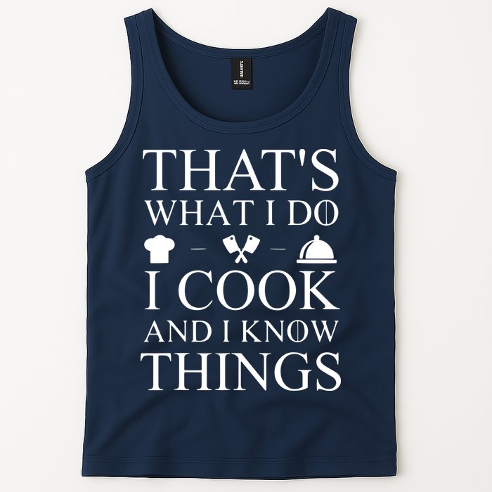 That's What I Do I Cook And I Know Things Tank Top