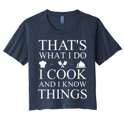 That's What I Do I Cook And I Know Things Crop Top