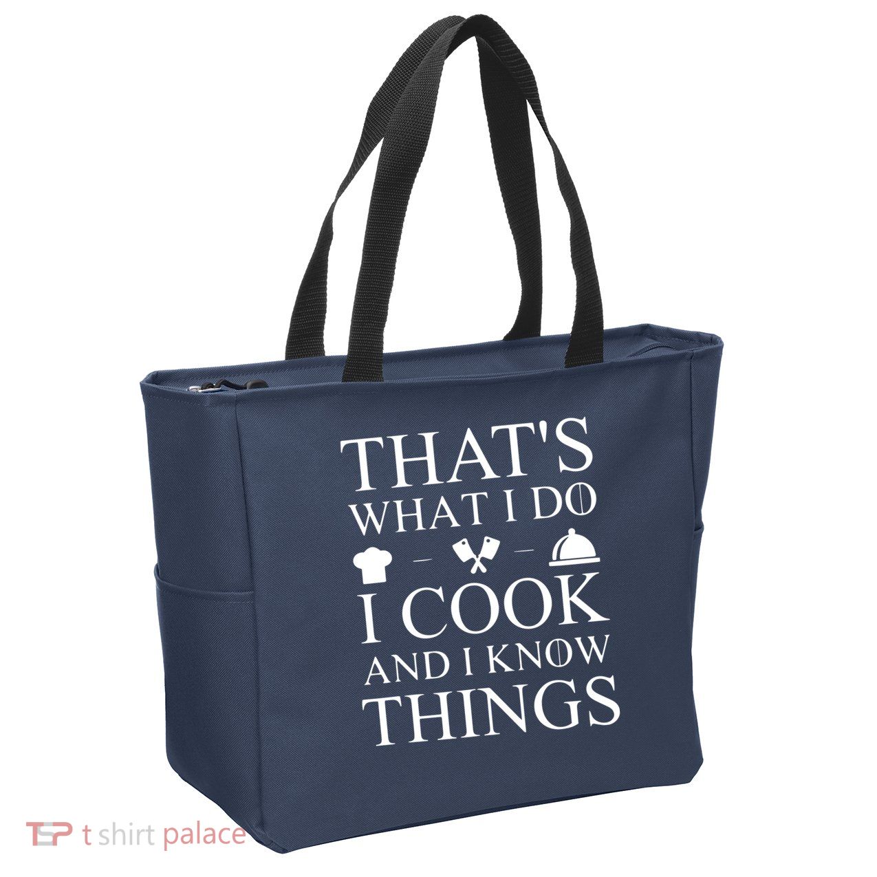 That's What I Do I Cook And I Know Things Zip Tote Bag