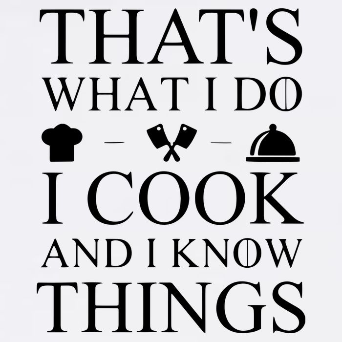 That's What I Do I Cook And I Know Things Garment-Dyed Sweatshirt