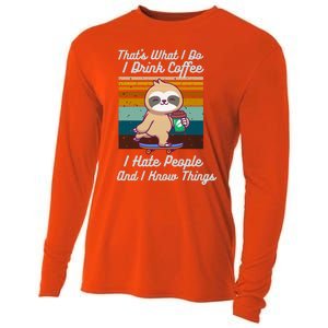 That's What I Do I Coffee I Hate People I Know Things Gift Cooling Performance Long Sleeve Crew