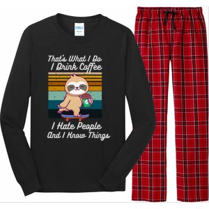 That's What I Do I Coffee I Hate People I Know Things Gift Long Sleeve Pajama Set