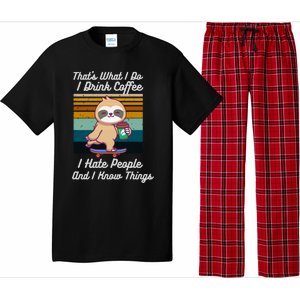 That's What I Do I Coffee I Hate People I Know Things Gift Pajama Set