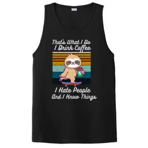 That's What I Do I Coffee I Hate People I Know Things Gift PosiCharge Competitor Tank