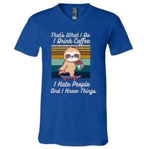 That's What I Do I Coffee I Hate People I Know Things Gift V-Neck T-Shirt