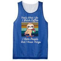 That's What I Do I Coffee I Hate People I Know Things Gift Mesh Reversible Basketball Jersey Tank