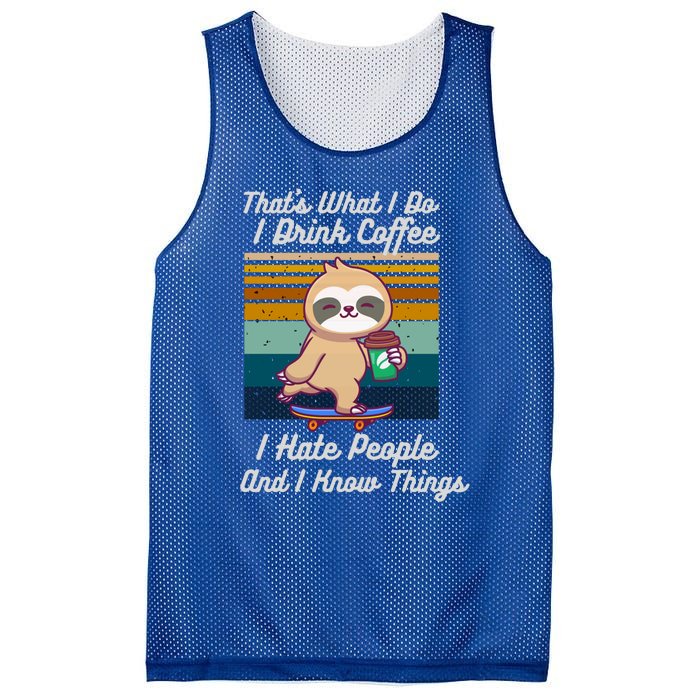 That's What I Do I Coffee I Hate People I Know Things Gift Mesh Reversible Basketball Jersey Tank