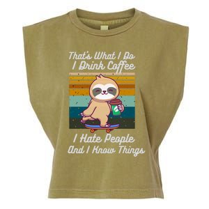 That's What I Do I Coffee I Hate People I Know Things Gift Garment-Dyed Women's Muscle Tee