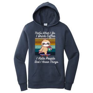 That's What I Do I Coffee I Hate People I Know Things Gift Women's Pullover Hoodie