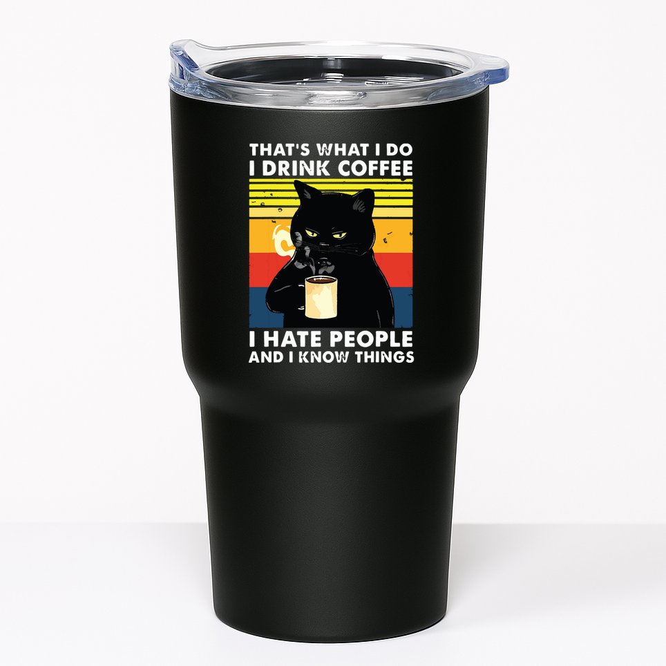 Thats What I Do I Drink Coffee I Hate People Black Cat Tumbler