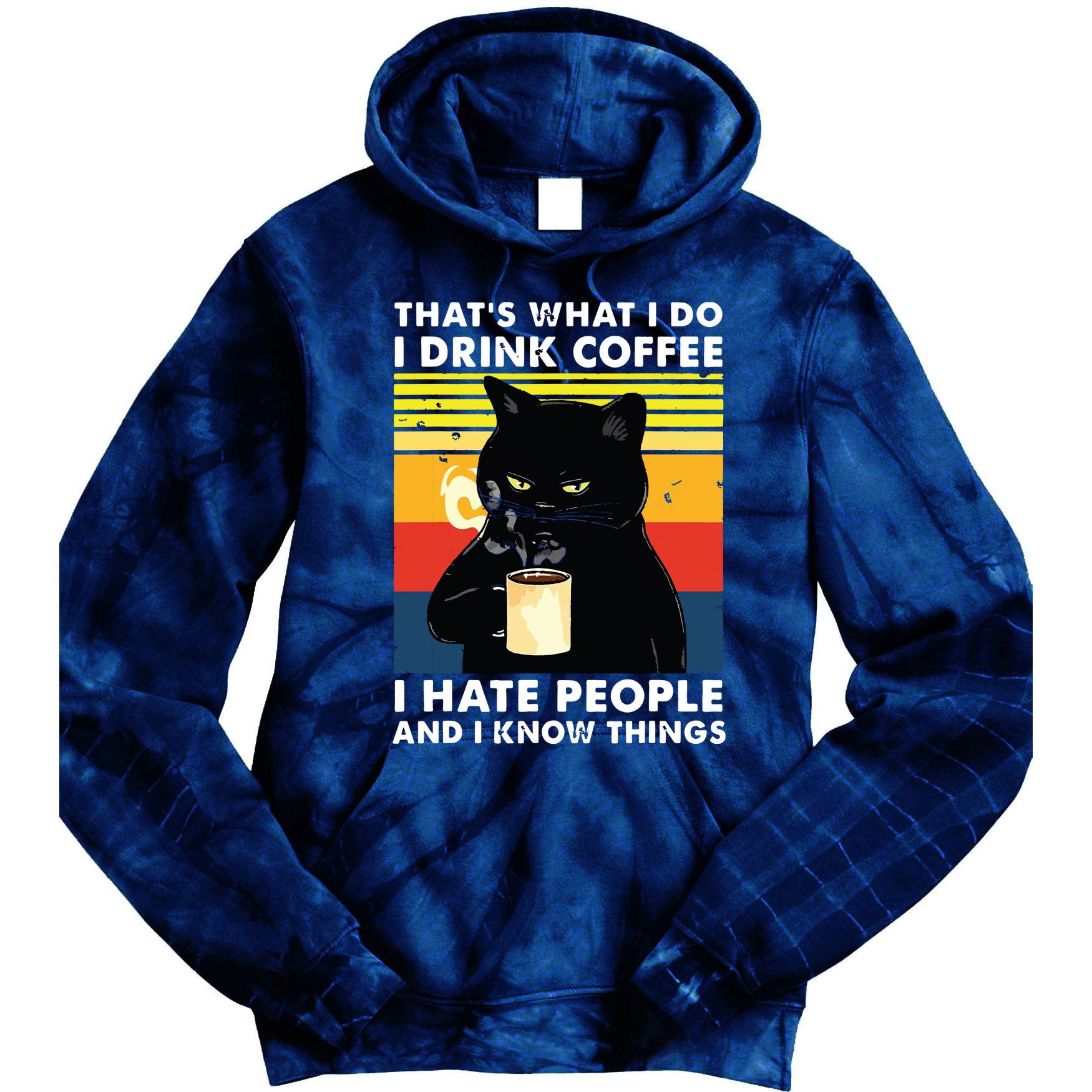 Thats What I Do I Drink Coffee I Hate People Black Cat Tie Dye Hoodie