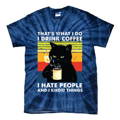 Thats What I Do I Drink Coffee I Hate People Black Cat Tie-Dye T-Shirt