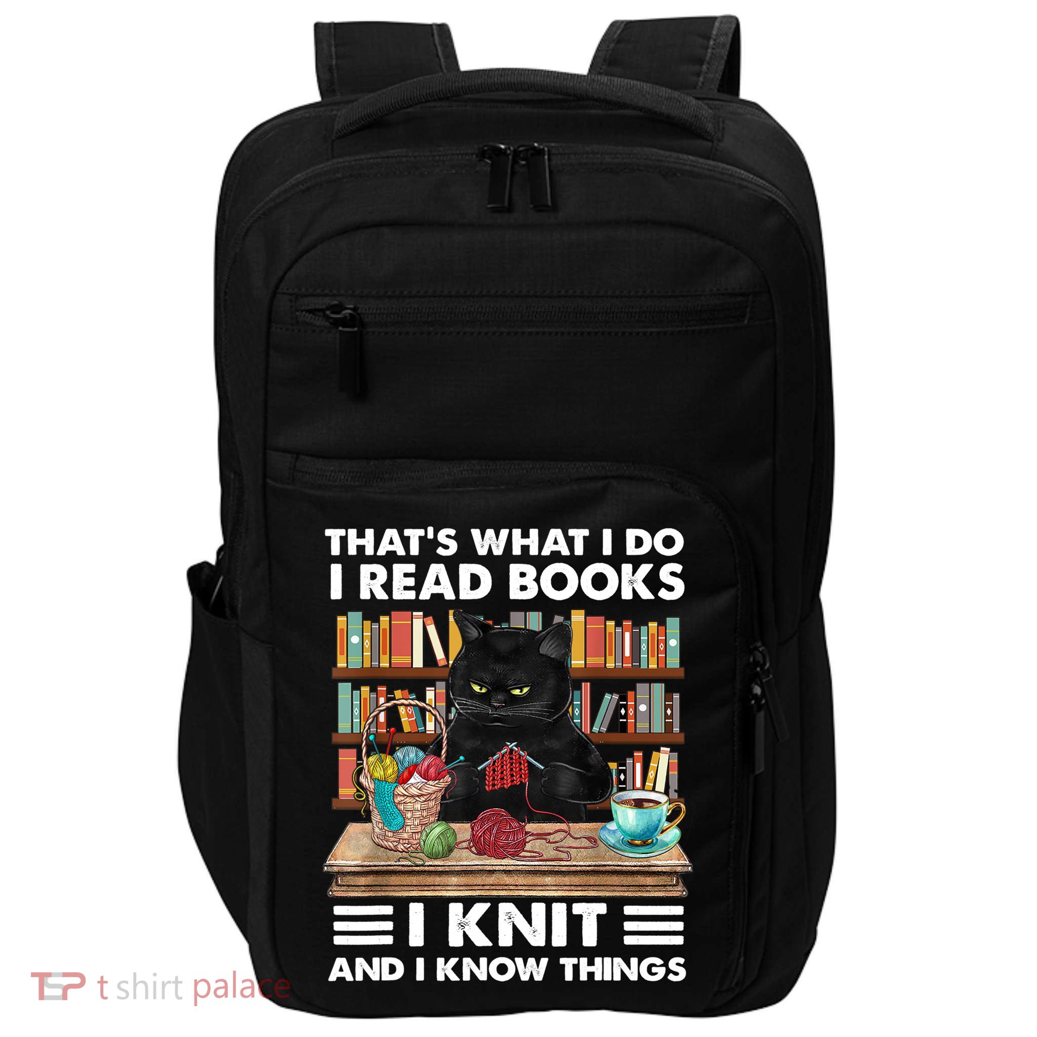 That What I Do I Read Books I Knit A Funny Cat Knitting Gift Impact Tech Backpack