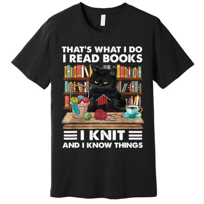 That What I Do I Read Books I Knit A Funny Cat Knitting Gift Premium T-Shirt
