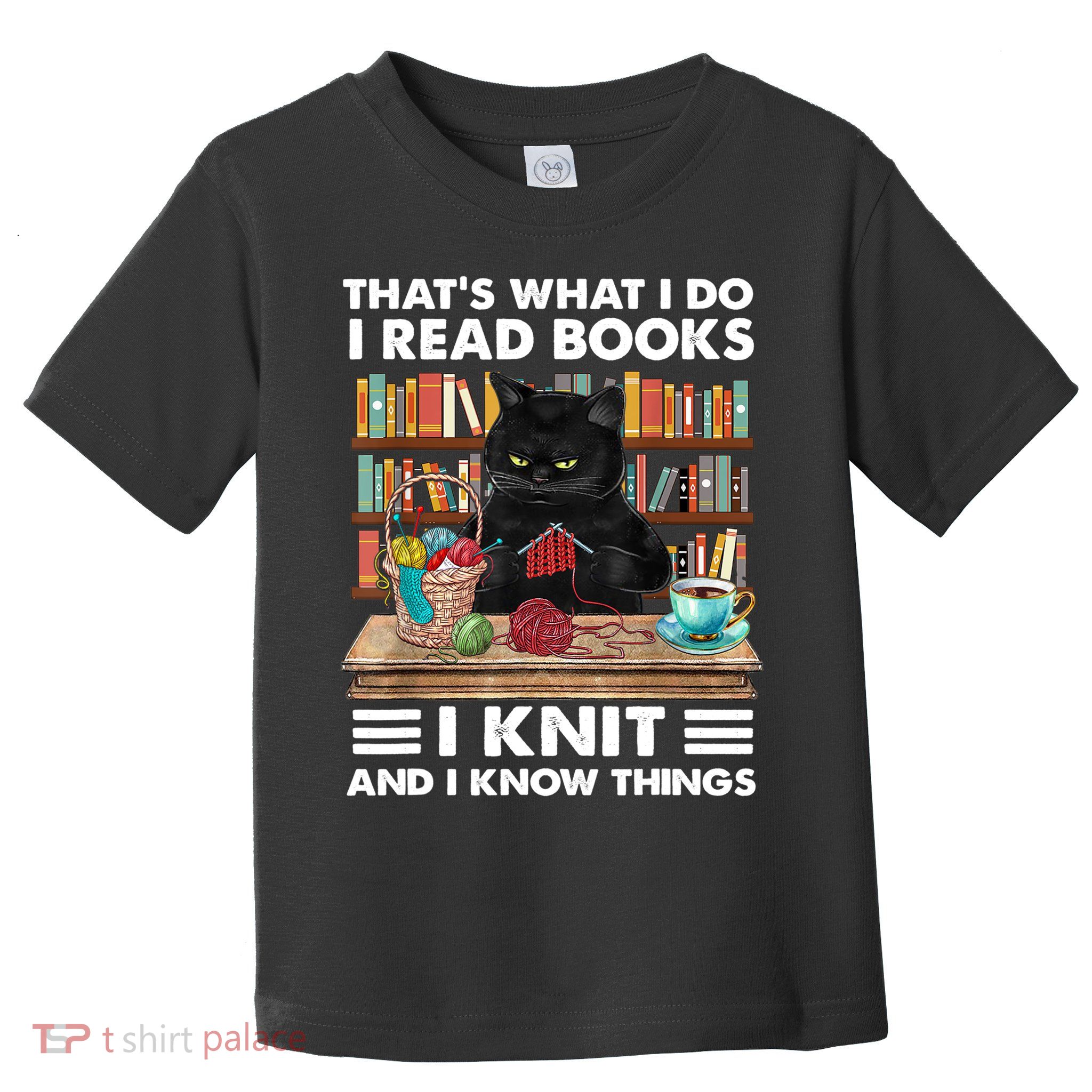That What I Do I Read Books I Knit A Funny Cat Knitting Gift Toddler T-Shirt