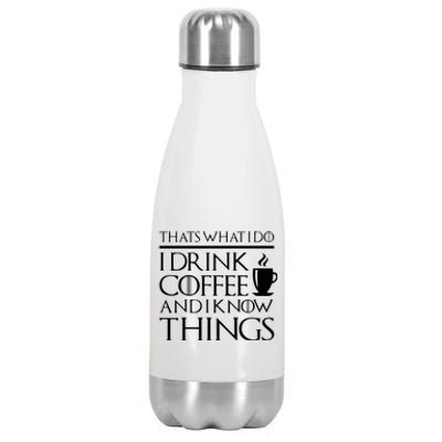 Thats What I Do I Drink Coffee And I Know Things Fun Stainless Steel Insulated Water Bottle