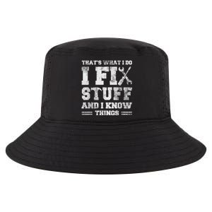 That's What I Do I Fix Stuff And I Know Things Funny Saying Cool Comfort Performance Bucket Hat