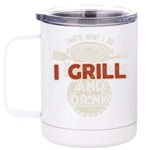 Thats What I Do I And I Grill And I Know Things Bbq Great Gift 12 oz Stainless Steel Tumbler Cup