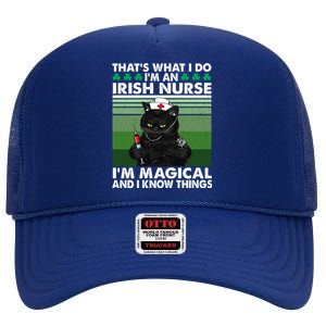 That's What I Do I'm An Irish Nurse I'm Magical Gift High Crown Mesh Back Trucker Hat