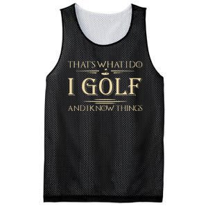 ThatS What I Do I Golf And I Know Things Golfer Golf Lovers Mesh Reversible Basketball Jersey Tank