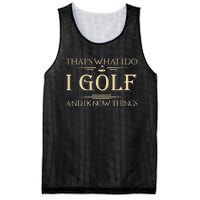 ThatS What I Do I Golf And I Know Things Golfer Golf Lovers Mesh Reversible Basketball Jersey Tank