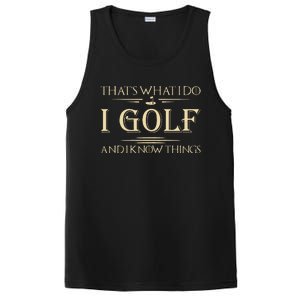 ThatS What I Do I Golf And I Know Things Golfer Golf Lovers PosiCharge Competitor Tank