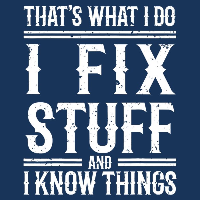 That's What I Do I Fix Stuff And I Know Things Drawstring Bag