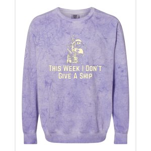 This Week I Don´T Give A Ship Colorblast Crewneck Sweatshirt