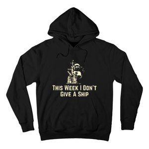 This Week I Don´T Give A Ship Hoodie