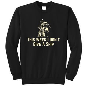 This Week I Don´T Give A Ship Sweatshirt