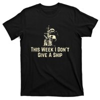 This Week I Don´T Give A Ship T-Shirt