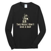 This Week I Don´T Give A Ship Tall Long Sleeve T-Shirt