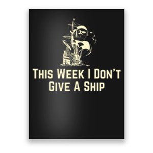 This Week I Don´T Give A Ship Poster