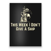 This Week I Don´T Give A Ship Poster