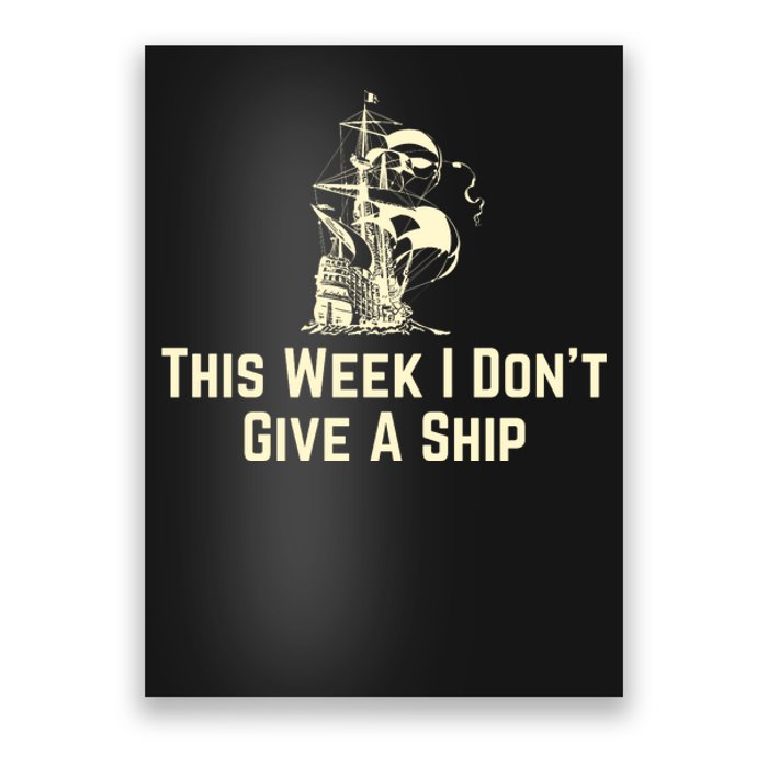 This Week I Don´T Give A Ship Poster