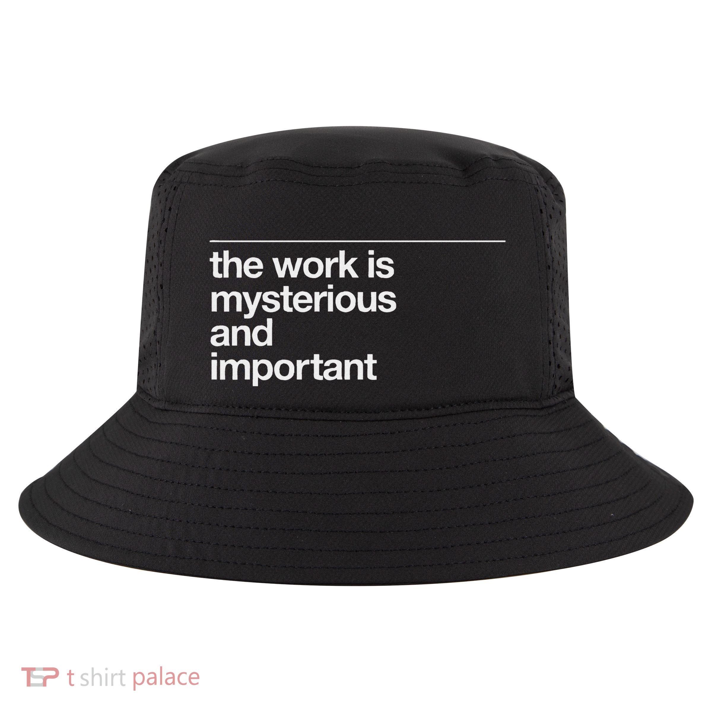 The Work Is Mysterious And Important Cool Comfort Performance Bucket Hat