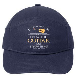 Thats What I Do I Play The Guitar And I Know Things 7-Panel Snapback Hat