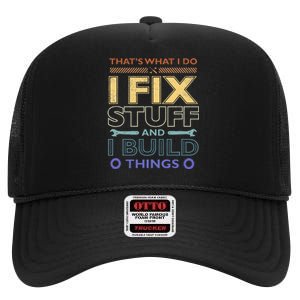 THAT'S WHAT I DO I FIX STUFF AND I BUILD THINGS WEATHERED High Crown Mesh Back Trucker Hat