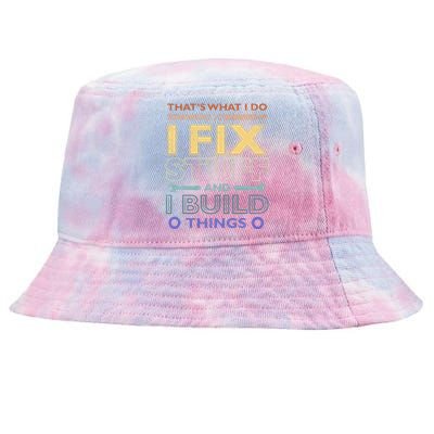 THAT'S WHAT I DO I FIX STUFF AND I BUILD THINGS WEATHERED Tie-Dyed Bucket Hat