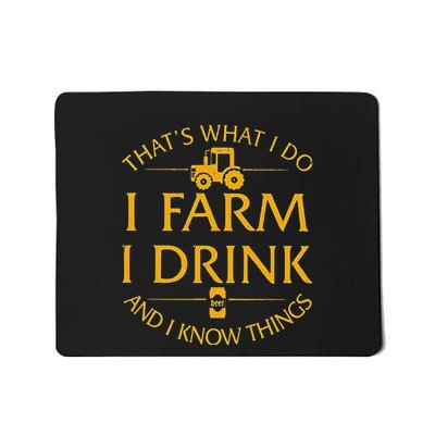 ThatS What I Do I Farm I Drink And I Know Things Beer Mousepad